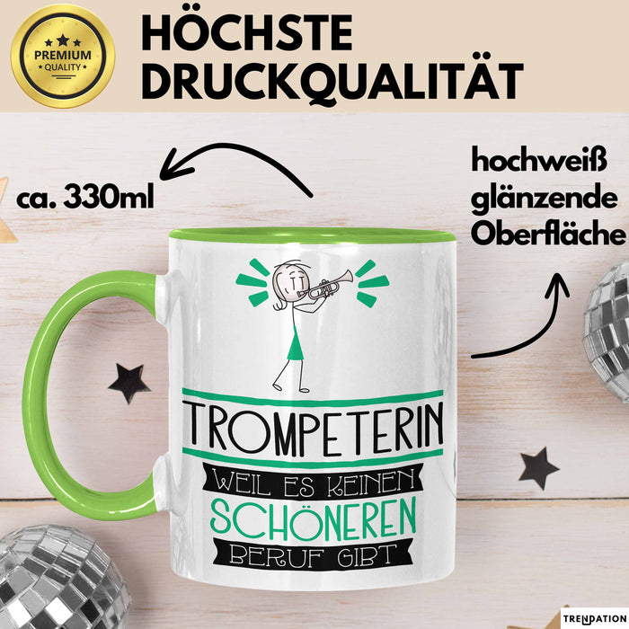 Trompeterin Weil Es Keinen Schöneren Beruf Gibt Tasse Geschenk für Eine Trompeterin Lustig Grün Trendation