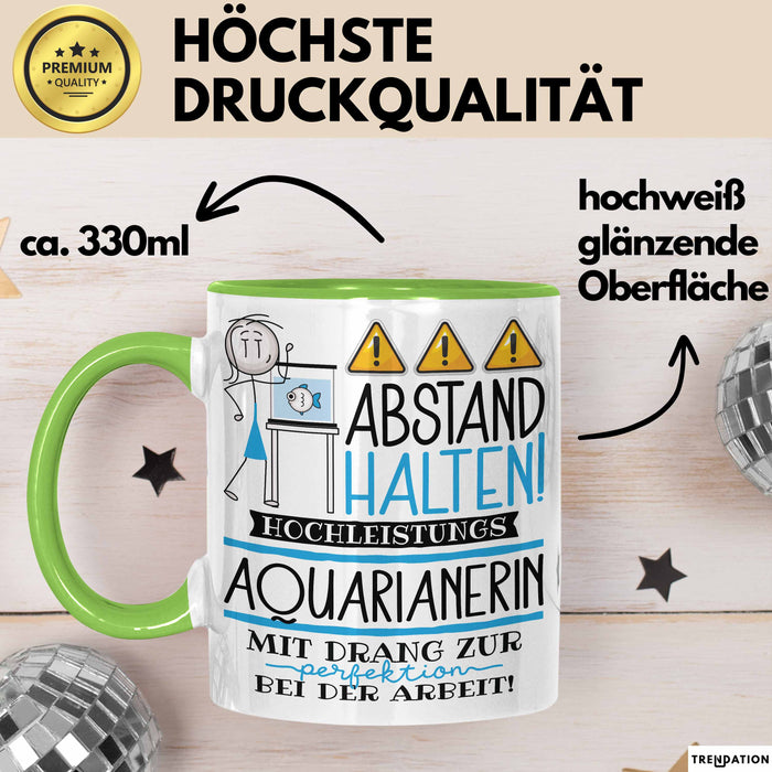 Aquarianerin Tasse Geschenk Lustig Abstand Halten Hochleistungs-Aquarianerin Mit Drang Zur Perfektion Bei Der Arbeit Grün Trendation
