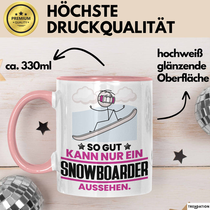 Snowboarder Geschenk Tasse So Gut Kann Nur Ein Snowboarder Aussehen Geschenkidee Kaffee-Becher Rosa Trendation
