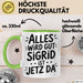 Sigrid Tasse Geschenk Alles Ist Gut Sigrid Ist Jetz Da Geschenkidee Becher mit Name Grün Trendation
