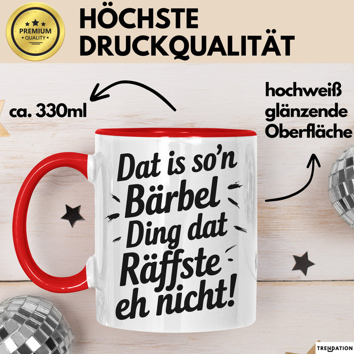 Bärbel Tasse Geschenk Dat Is So'n Bärbel Ding Dat Raffste Eh Nicht Geschenkidee Becher mit Name Rot Trendation
