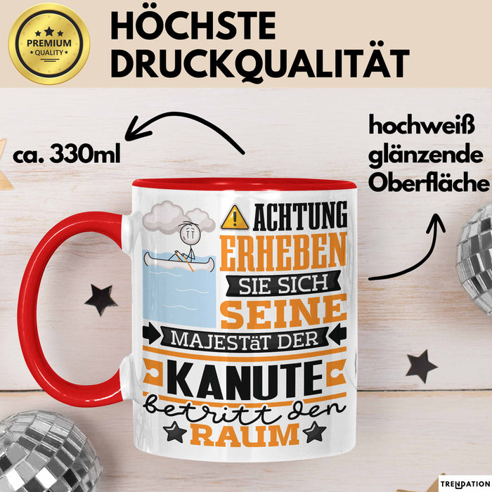 Kanute Geschenk Tasse Lustiger Spruch Erheben Sie Sich Der Kanute Betritt den Raum Rot Trendation