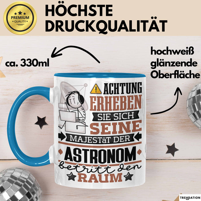 Astronom Geschenk Tasse Lustiger Spruch Erheben Sie Sich Der Astronom Betritt den Raum Blau Trendation