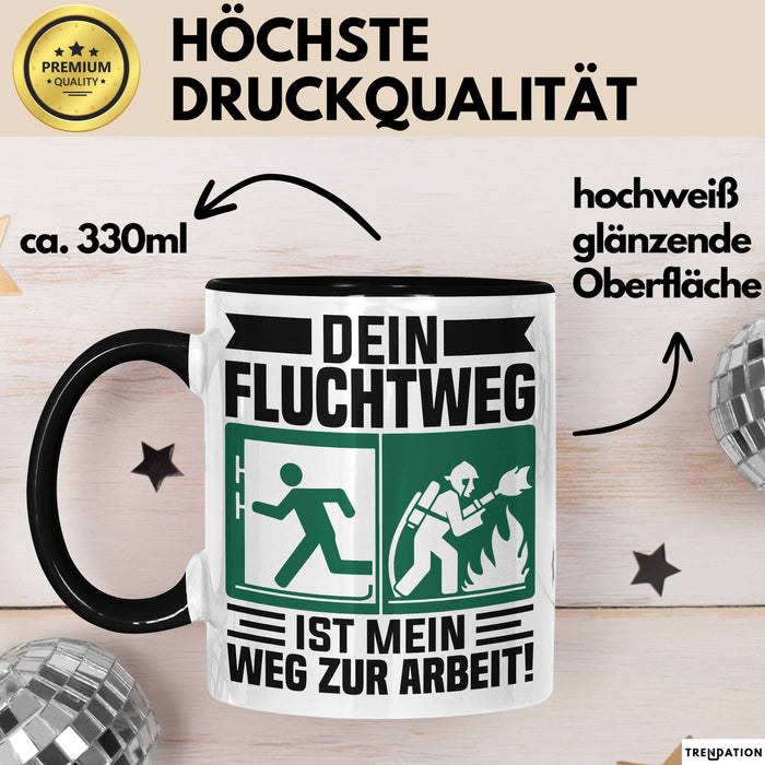Feuerwehrmann Tasse Geschenk Dein Fluchtweg Ist Mein Weg Zur Arbeit Geschenkidee Becher Trendation
