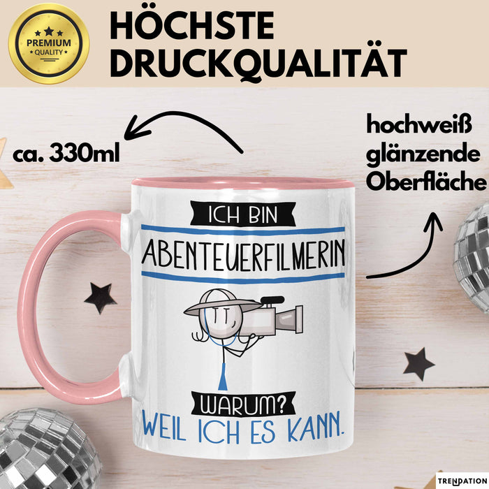 Abenteuerfilmerin Tasse Geschenk Ich Bin Abenteuerfilmerin Warum Weil Ich Es Kann Geschenkidee Geburtstag Rosa Trendation