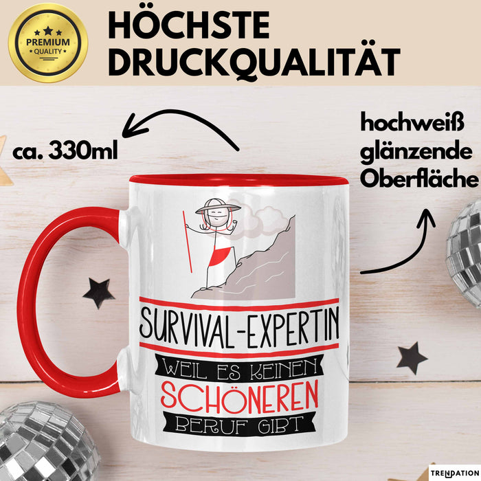 Survival-Expertin Weil Es Keinen Schöneren Beruf Gibt Tasse Geschenk für Eine Survival-Expertin Lustig Rot Trendation