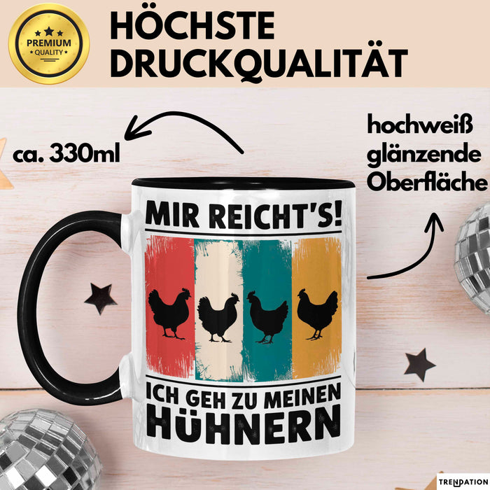 Huhn Tier Bauer Tasse Becher Geschenk Lustige Geschenkidee Spruch Mir Reichts Ich Geh Zu Meinen Hühnern Trendation