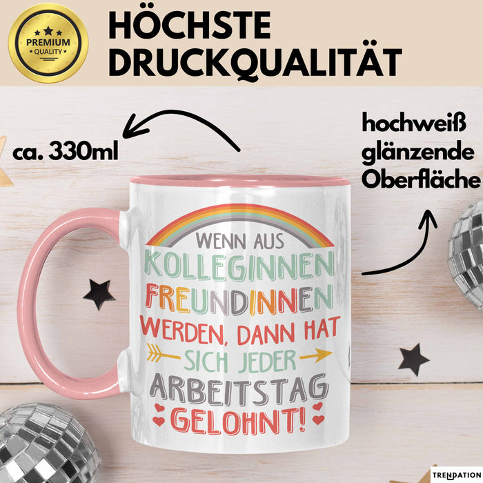 Office Arbeitskollege Tasse Geschenk Lustige Geschenkidee Spruch Wenn Aus Kolleginnen Freundinnen Rosa Trendation
