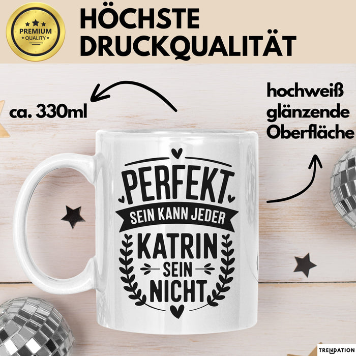 Katrin Tasse Geschenk Perfekt Sein Kann Jeder Geschenkidee Geburtstag Weiß Trendation