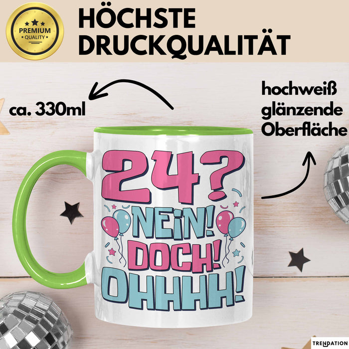 24er Geburtstag Geschenk Männer Frauen 24 Nein Doch Ohhhh Lustiger Spruch Geschenkidee Kaffee-Becher Grün Trendation