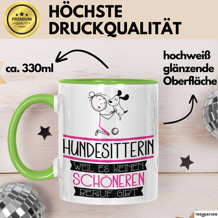 Hundesitterin Weil Es Keinen Schöneren Beruf Gibt Tasse Geschenk für Eine Hundesitterin Lustig Grün Trendation