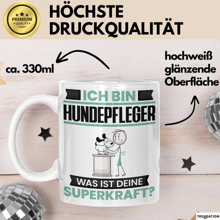 Hundepfleger Tasse Geschenk für Hundepfleger Geburtstag Lustiger Spruch Kaffee-Becher Was Ist Deine Superkraft Weiß Trendation
