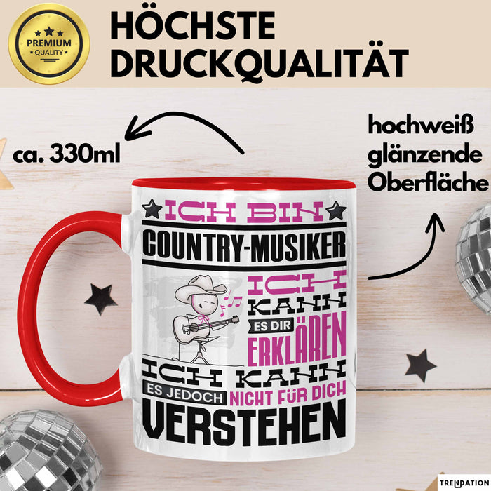 Country-Musiker Geschenk Tasse Geschenkidee für Country-Musiker Geburtstag Lustig Ich Bin Country-Musiker Ich Kann Es Dir Erklären Aber Nicht Für Dich Verstehen Rot Trendation
