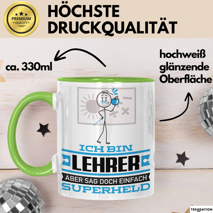 Lehrer Geschenk Tasse Ich Bin Lehrer Aber Sag Doch Einfach Superheld Lustige Geschenkdiee für Lehrer Kaffee-Becher Grün Trendation