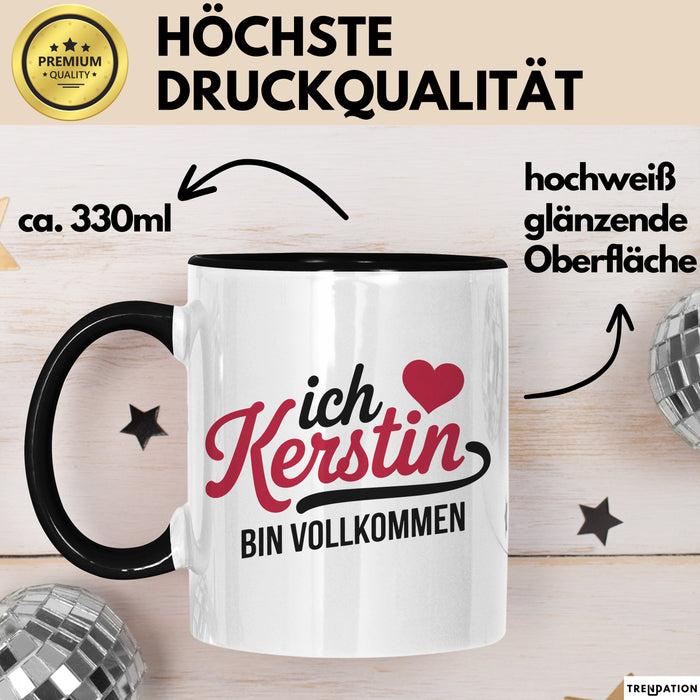 Kerstin Tasse Geschenk Ich Bin Vollkommen Kerstin Geschenkidee Geburtstag Schwarz Trendation