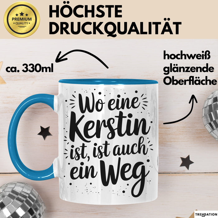 Kerstin Tasse Geschenk Wo Eine Kerstin Ist Ist Auch Ein Weg Geschenkidee Becher mit Name Blau Trendation