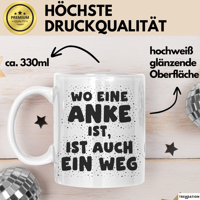 Anke Tasse Wo Eine Anke Ist, Ist Auch Ein Weg Geschenk