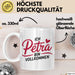 Petra Tasse Geschenk Ich Bin Vollkommen Petra Geschenkidee Geburtstag Weiß Trendation