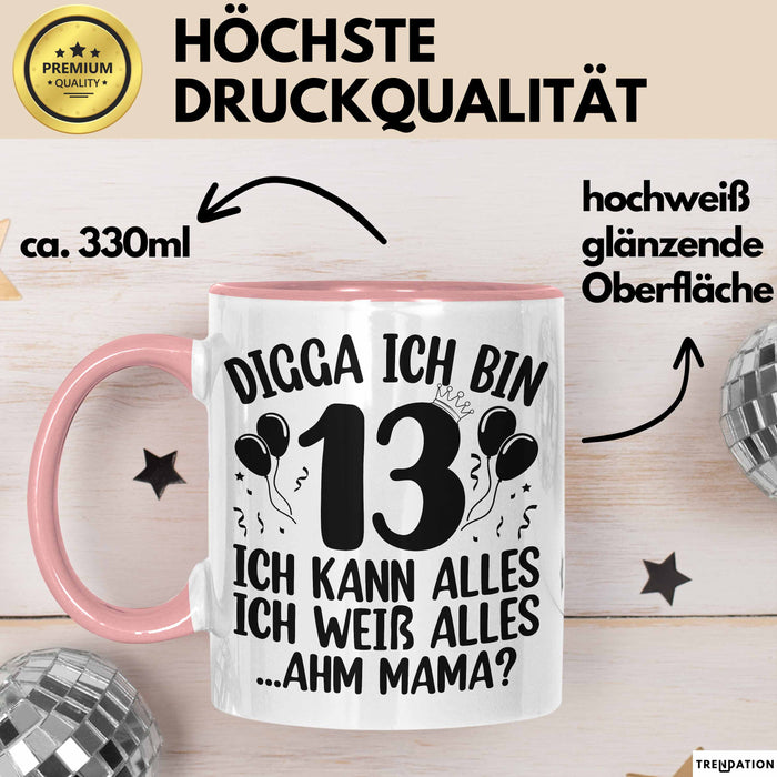 13Er Geburtstag Tasse Geschenk Teenager Geschenkidee Digga Ich Bin 13 Ich Kann Alles Ich Weiss Alles Kaffee-Becher Rosa Trendation