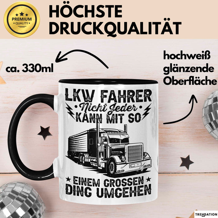 Lkw Fahrer Trucker Tasse Geschenk Lustige Geschenkidee Spruch Lkw Fahrer Nicht Jeder Kann Mit So Einem Grossen Ding Umgehen Trendation
