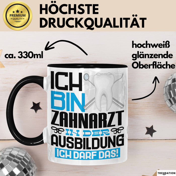 Zahnarzt Ausbildung Tasse Geschenk Ich Bin Zahnarzt In Der Ausbildung Ich Darf Das Geschenkidee Spruch Schwarz Trendation