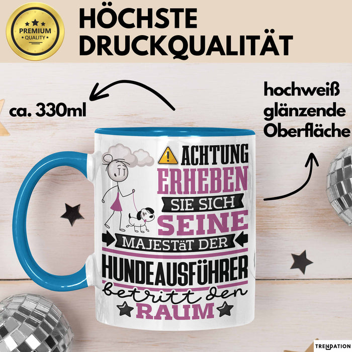 Hundeausführer Geschenk Tasse Lustiger Spruch Erheben Sie Sich Der Hundeausführer Betritt den Raum Blau Trendation