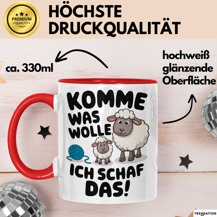 Schaf Tier Bauer Tasse Becher Geschenk Lustige Geschenkidee Spruch Komme Was Wolle Ich Schaf Das Rot Trendation