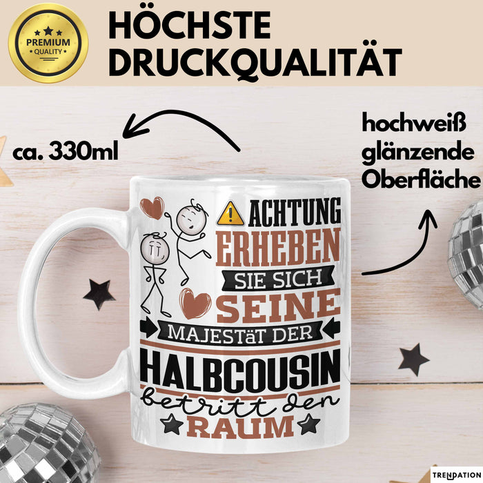 Halbcousin Geschenk Tasse Lustiger Spruch Erheben Sie Sich Der Halbcousin Betritt den Raum Weiß Trendation