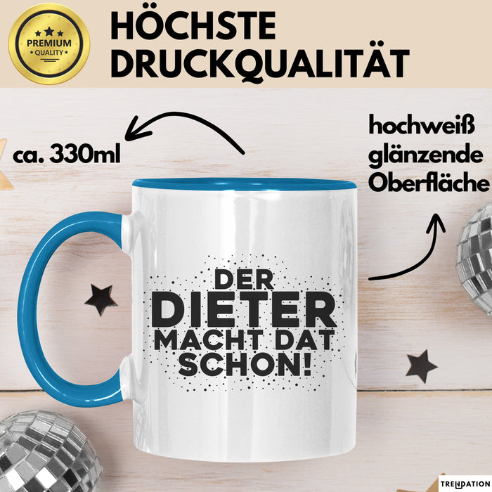 Dieter Tasse Der Dieter Macht Dat Schon Geschenk