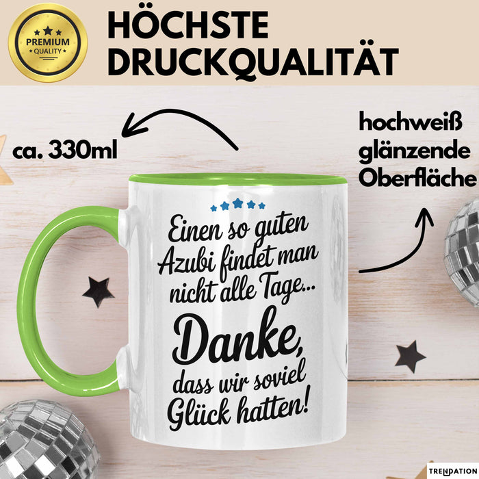 Büroarbeit Kollege Wertschätzung Tasse Geschenk Lustige Geschenkidee Spruch Einen Zu Guten Azubi Findet Man Nicht Alle Tage Grün Trendation
