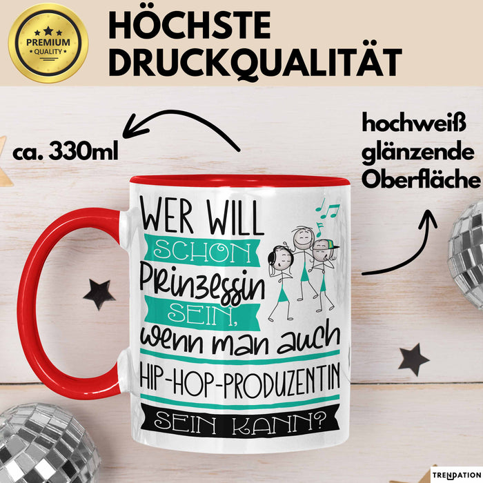 Hip-Hop-Produzentin Tasse Geschenk Spruch Wer Will Schon Prinzessin Sein Wenn Man Auch Hip-Hop-Produzentin Sein Kann Rot Trendation