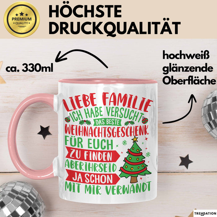 Weihnachten Tasse Geschenk Familie Liebe Familie Ich Habe Versucht Das Beste Geschenk Für Euch Zu Finden Verwandt Spaß Gag Joke Kaffee-Becher Rosa Trendation