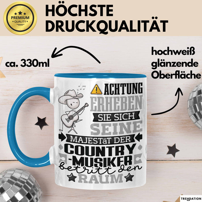 Country-Musiker Geschenk Tasse Lustiger Spruch Erheben Sie Sich Der Country-Musiker Betritt den Raum Blau Trendation