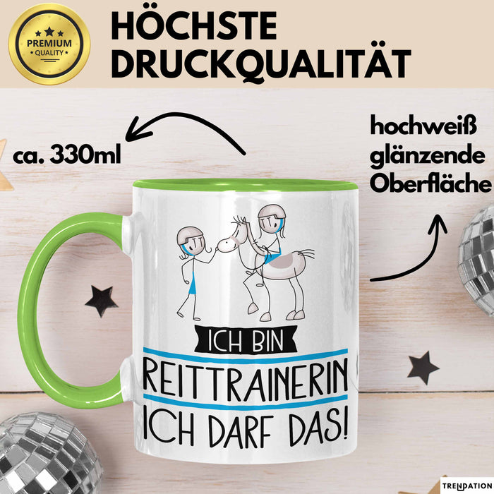 Geschenk für Reittrainerin Tasse Lustige Geschenkidee Geburtstag Ich Bin Reittrainerin Ich Darf Das Grün Trendation