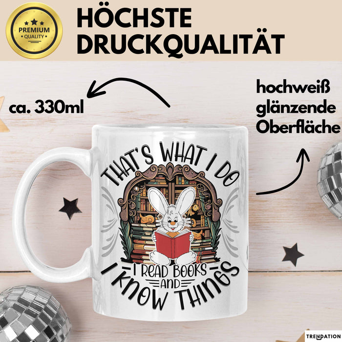 Lesen Tasse Geschenk Leseratte Geschenkidee That's What I Do I Read Book And I Know Things Weiß Trendation