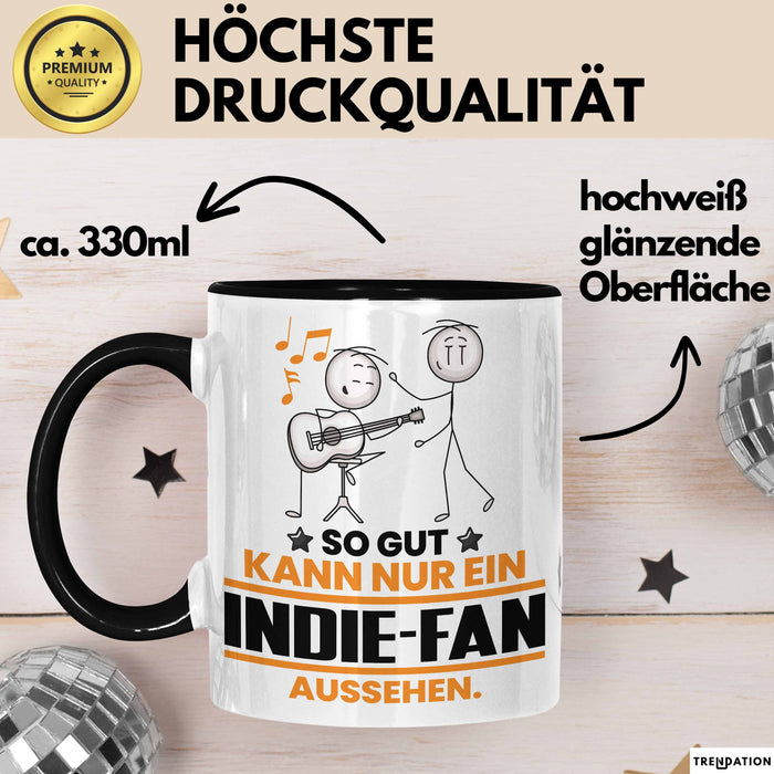 Indie-Fan Geschenk Tasse So Gut Kann Nur Ein Indie-Fan Aussehen Geschenkidee Kaffee-Becher Schwarz Trendation
