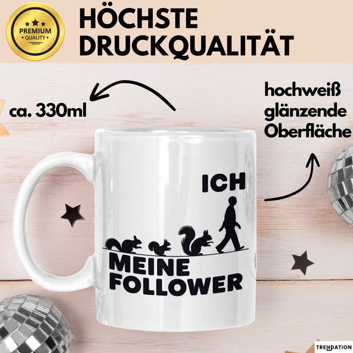 Eichhörnchen Tierliebhaber Tasse Geschenk Lustige Geschenkidee Spruch Ich Meine Follower Weiß Trendation