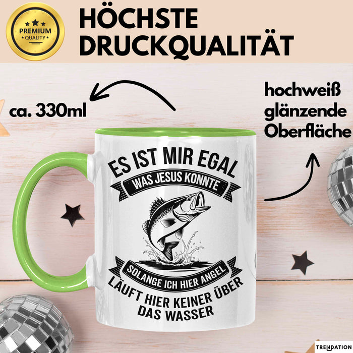 Angeln Fischer Tasse Geschenk Lustige Geschenkidee Spruch Es Ist Mir Egal Was Jesus Konnte Grün Trendation