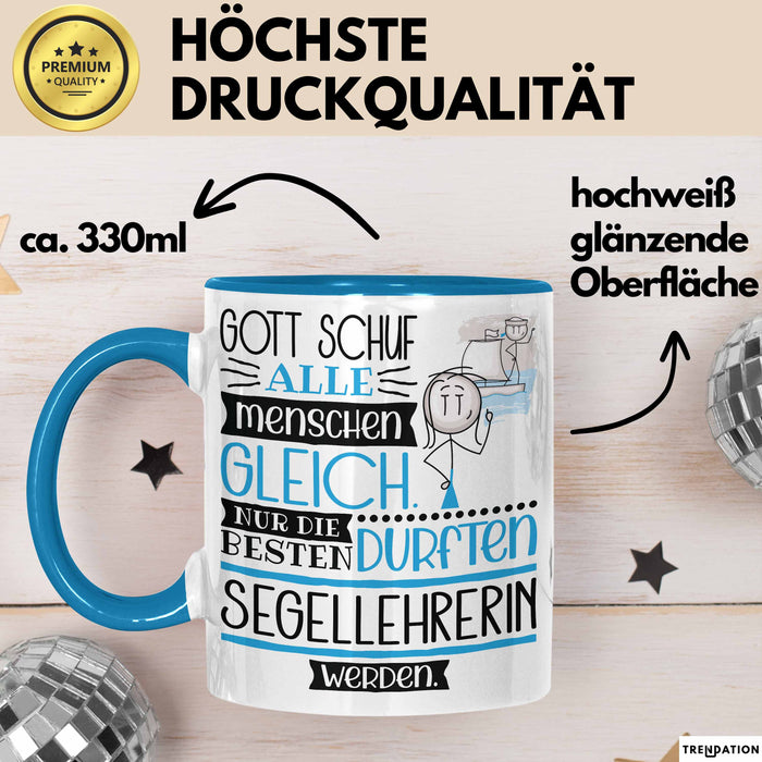 Segellehrerin Geschenk Becher Tasse Gott Schuf Alle Menschen Gleich Nur Die Besten Durfeten Segellehrerin Werden Geschenkidee Lustig Blau Trendation