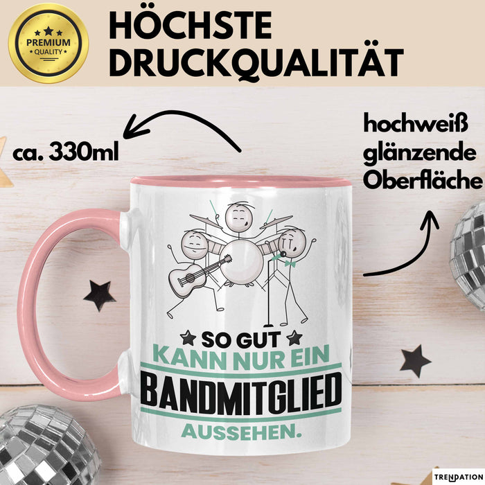 Bandmitglied Geschenk Tasse So Gut Kann Nur Ein Bandmitglied Aussehen Geschenkidee Kaffee-Becher Rosa Trendation