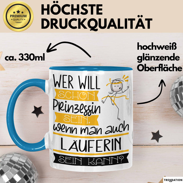 Läuferin Tasse Geschenk Spruch Wer Will Schon Prinzessin Sein Wenn Man Auch Läuferin Sein Kann Blau Trendation