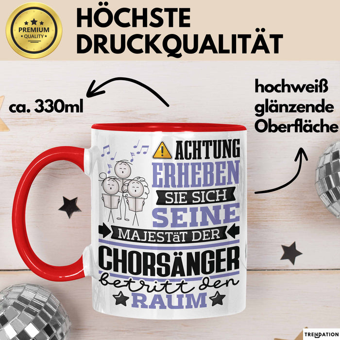 Chorsänger Geschenk Tasse Lustiger Spruch Erheben Sie Sich Der Chorsänger Betritt den Raum Rot Trendation