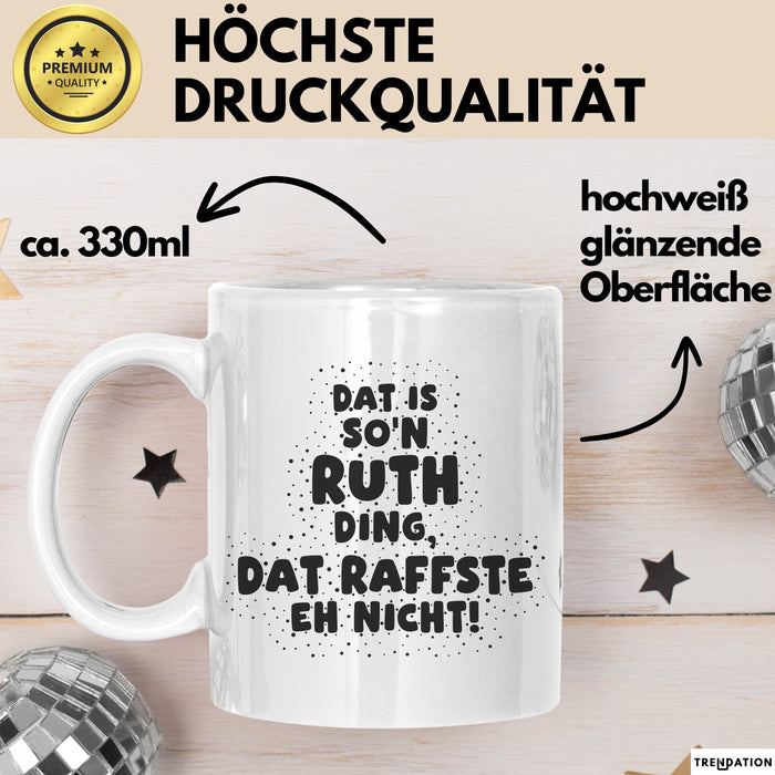 Ruth Tasse Dat Is So'n Ruth Ding, Dat Raffste Eh Nicht Geschenk