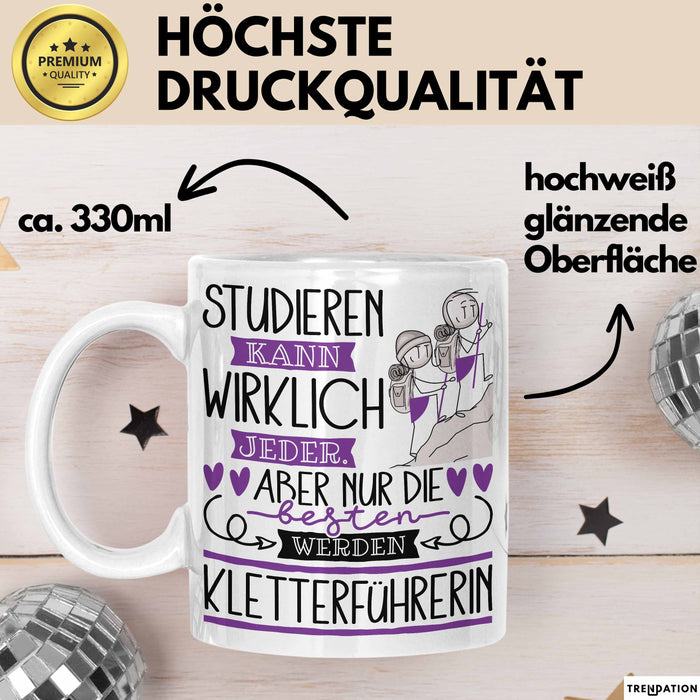 Kletterführerin Tasse Lustiges Geschenk Studieren Kann Wirklich Jeder Nur Die Besten Werden Kletterführerin Weiß Trendation