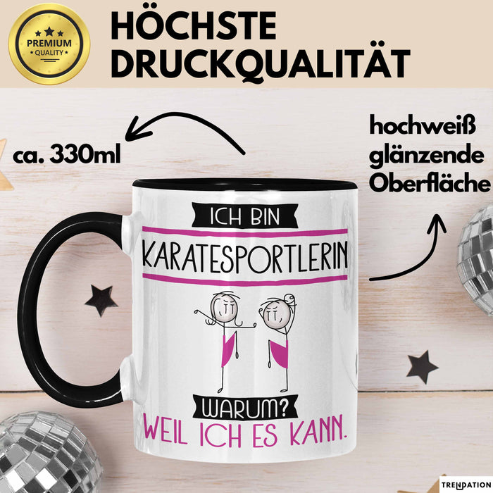 Karatesportlerin Tasse Geschenk Ich Bin Karatesportlerin Warum Weil Ich Es Kann Geschenkidee Geburtstag Trendation