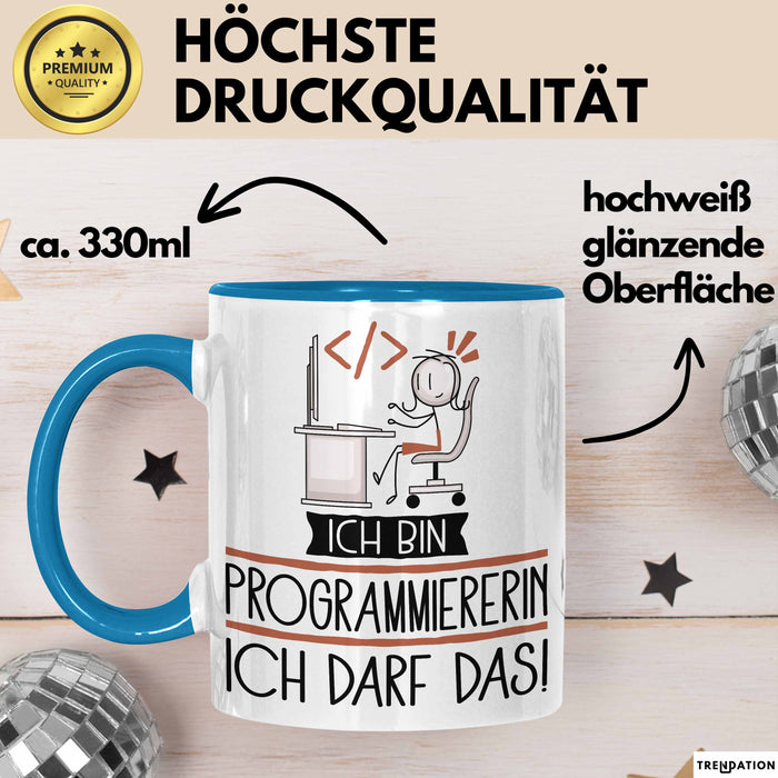 Geschenk für Programmiererin Tasse Lustige Geschenkidee Geburtstag Ich Bin Programmiererin Ich Darf Das Blau Trendation