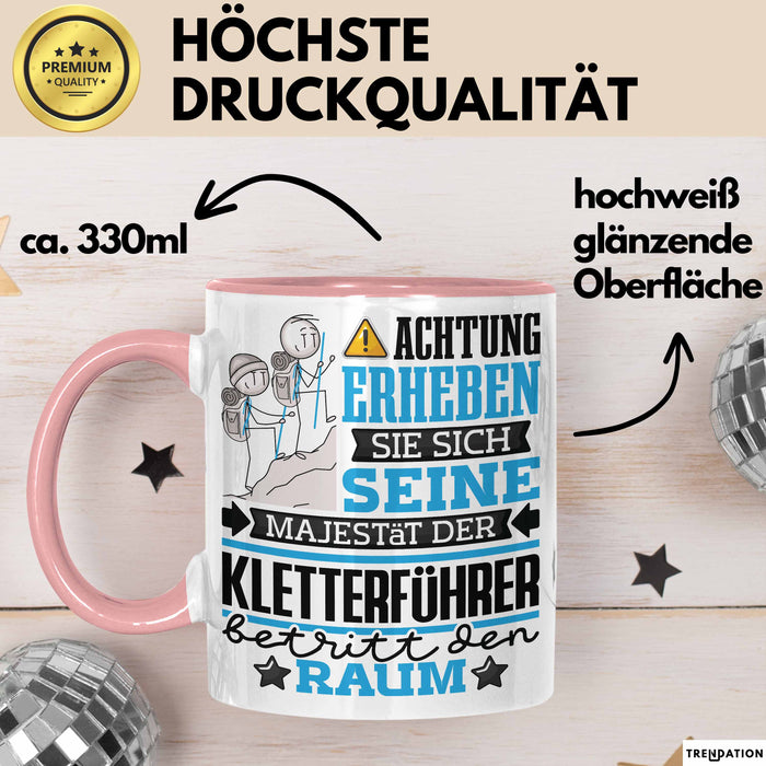 Kletterführer Geschenk Tasse Lustiger Spruch Erheben Sie Sich Der Kletterführer Betritt den Raum Rosa Trendation