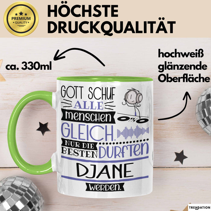 DJane Geschenk Becher Tasse Gott Schuf Alle Menschen Gleich Nur Die Besten Durfeten DJane Werden Geschenkidee Lustig Grün Trendation