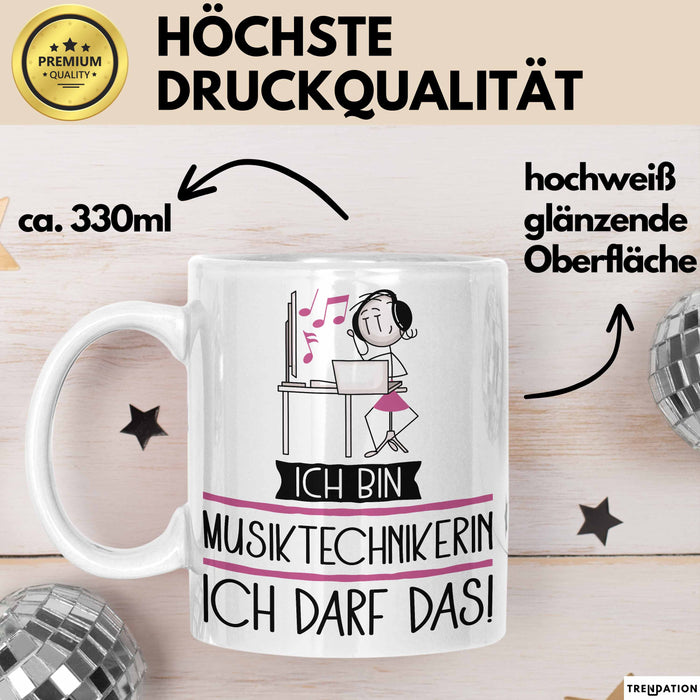 Geschenk für Musiktechnikerin Tasse Lustige Geschenkidee Geburtstag Ich Bin Musiktechnikerin Ich Darf Das Weiß Trendation