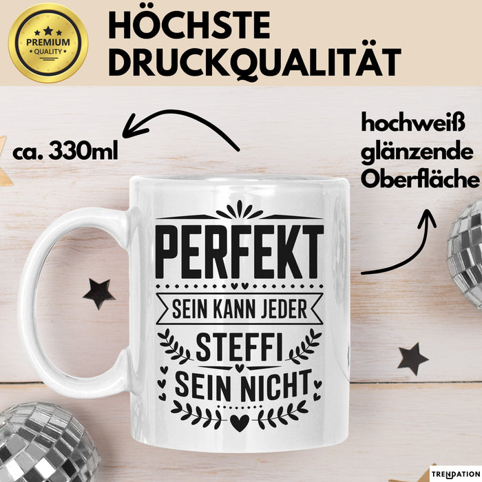 Steffi Tasse Geschenk Perfekt Sein Kann Jeder Geschenkidee Geburtstag Weiß Trendation